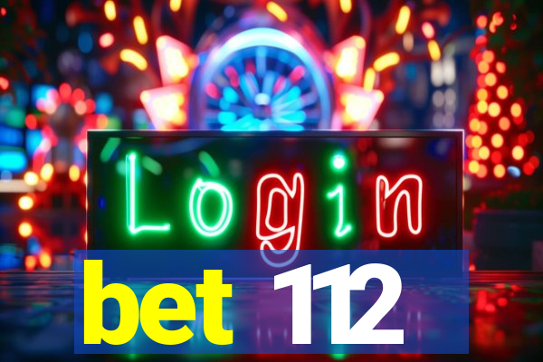 bet 112